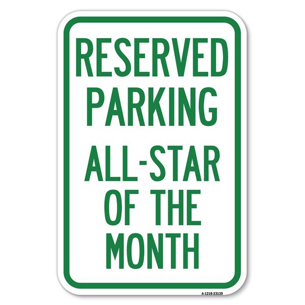 Reserved Parking All-Star of the Month Heavy-Gauge Aluminum Sign, 12" x 18", A-1218-23139